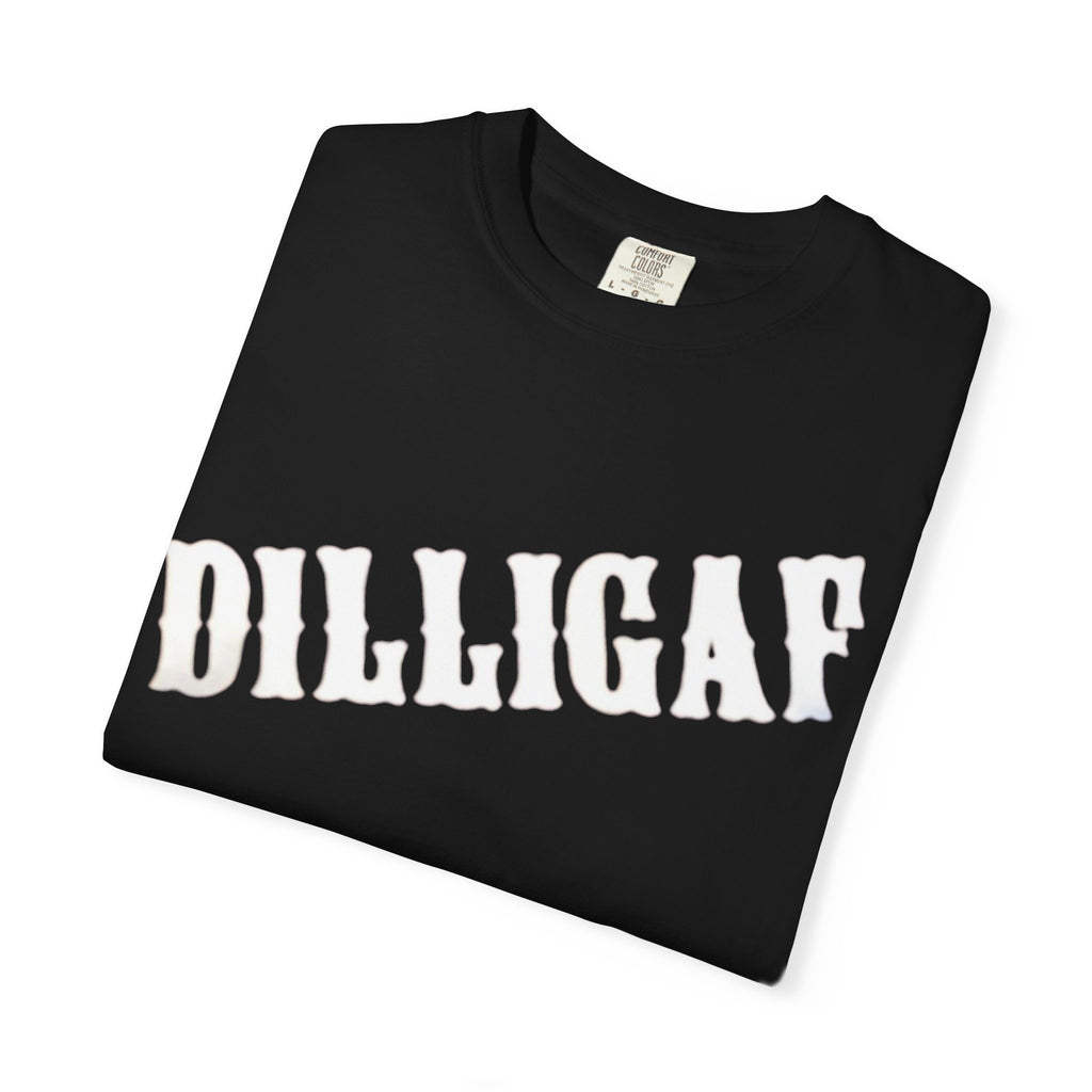 DILLIGAF T-shirt