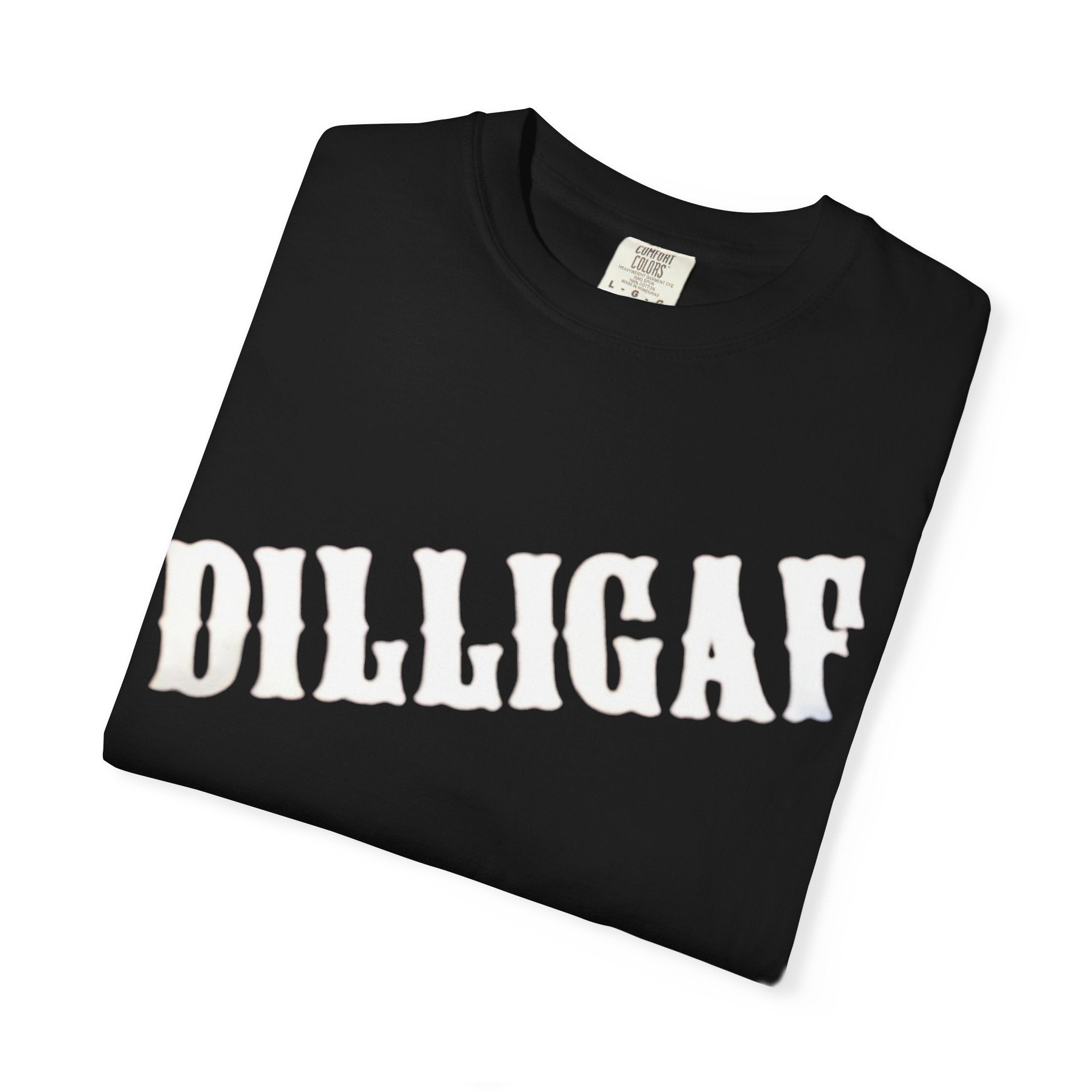 DILLIGAF T-shirt